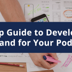 How to Use Podcasts to Market Your Brand Effectively in 2025