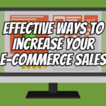 How to Increase Your E-commerce Sales Using Digital Marketing Strategies